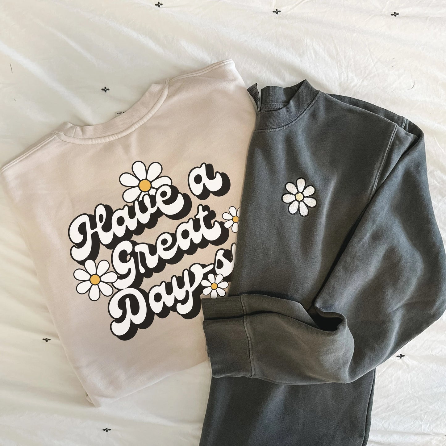 HAVE A GREAT DAYSY - Pigment Sweatshirt - Embroidered Front / Screen Printed Back